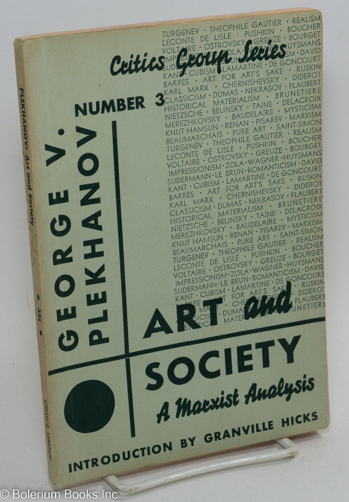 Cat.No: 125095 Art and society: A Marxist analysis. Introduction by Granville Hicks. George V. Plekhanov, Angel Flores.