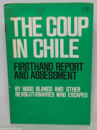 Cat.No: 125101 The coup in Chile. Firsthand report and assessment by Hugo Blanco and...