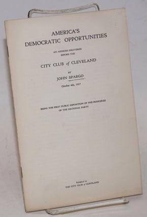 Cat.No: 12520 America's democratic opportunities; an address delivered before the City...