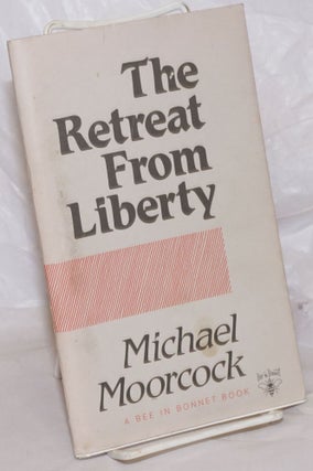 Cat.No: 125280 The retreat from liberty. Michael Moorcock