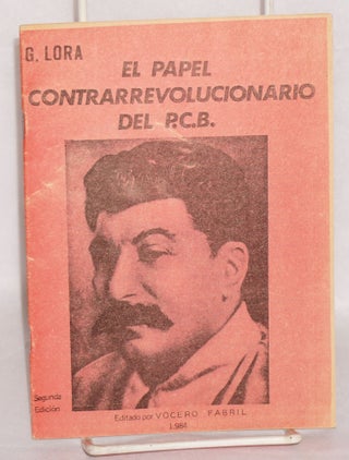 Cat.No: 125330 El papel contrarrevolucionario del P.C.B. Guillermo Lora
