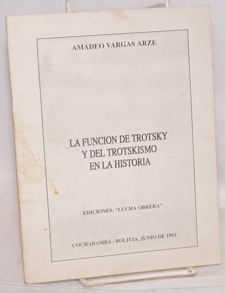 Cat.No: 125342 La función de Trotsky y del trotskismo en la historia. Amadeo Vargas Arze.