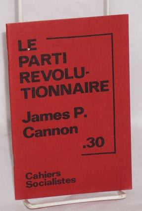 Cat.No: 125361 Le Parti Revolutionnaire. James P. Cannon