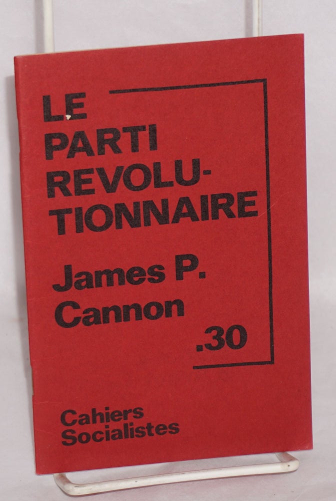Cat.No: 125361 Le Parti Revolutionnaire. James P. Cannon.