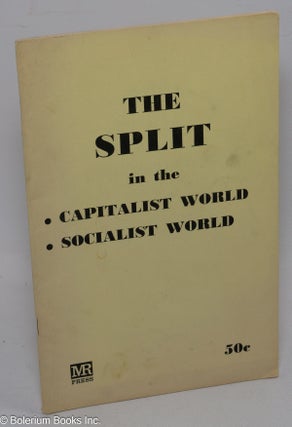 Cat.No: 125374 The Split in the Capitalist World, Socialist World. Paul M. Sweezy, Leo...