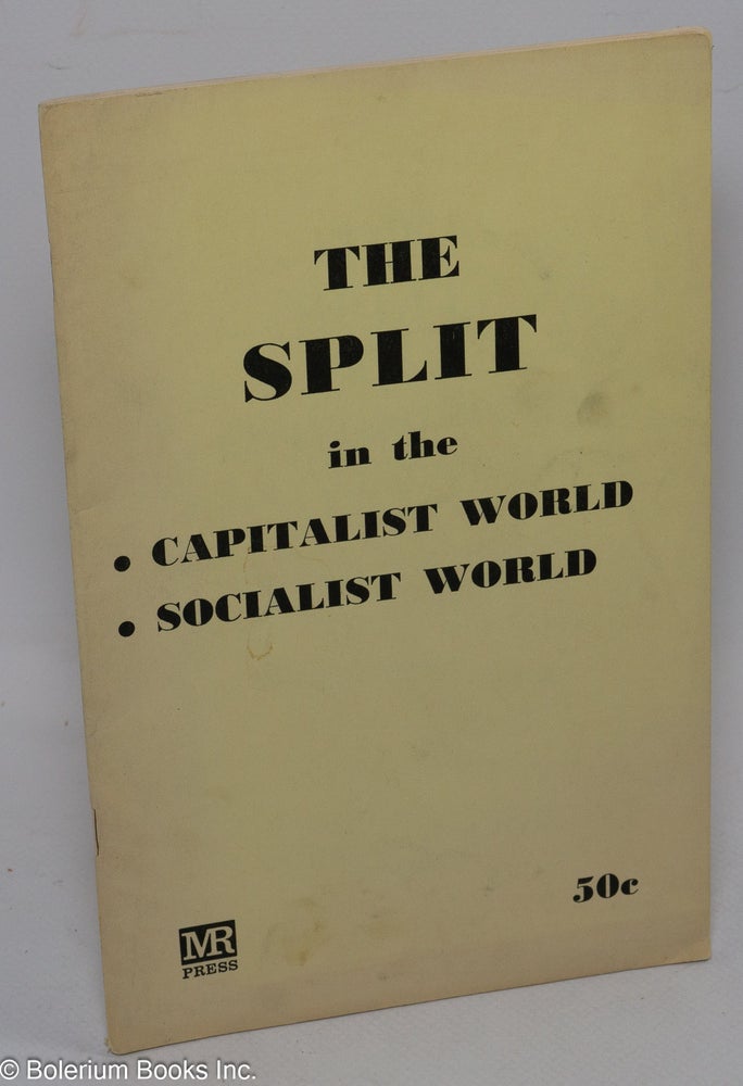 Cat.No: 125374 The Split in the Capitalist World, Socialist World. Paul M. Sweezy, Leo Huberman.