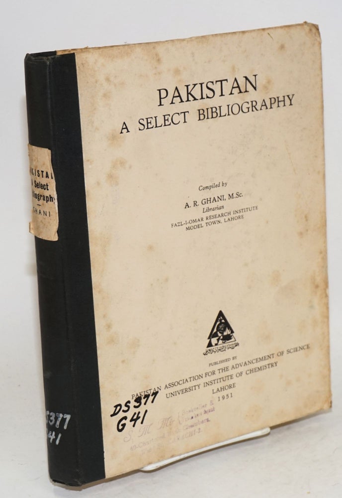 Cat.No: 125410 Pakistan; a select bibliography. A. R. Ghani, comp.