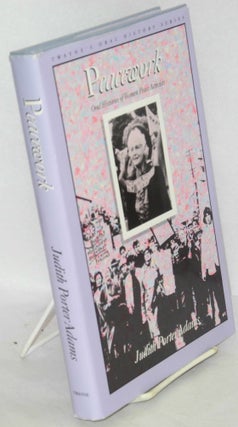 Cat.No: 125450 Peacework: oral histories of women peace activists. Judith Porter Adams