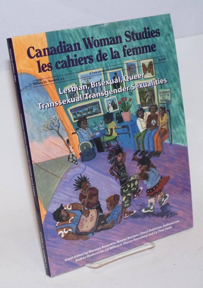 Cat.No: 125631 Lesbian, bisexual, queer, transsexual/transgender sexualities; in Canadian Woman Studies/Les Cahiers de la Femme, volume 24, numbers 2, 3