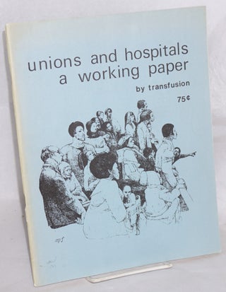 Cat.No: 125758 Unions and hospitals: a working paper. Transfusion