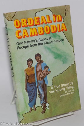 Cat.No: 12577 Ordeal in Cambodia; one family's miraculous survival-escape from the Khmer...