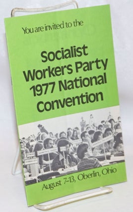 Cat.No: 125820 You are invited to the Socialist Workers Party 1977 National Convention,...