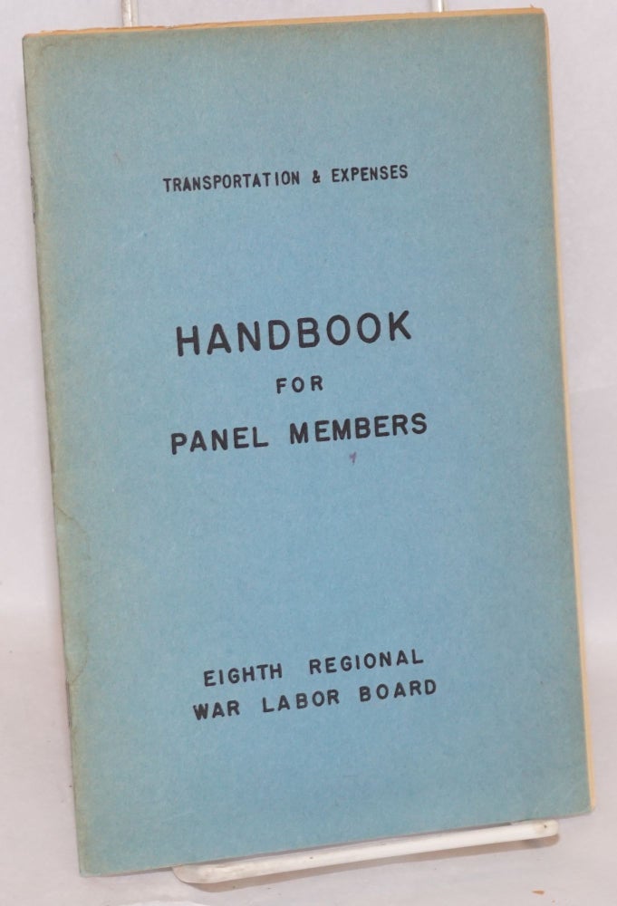 Cat.No: 125828 Transportation & expenses handbook for panel members, Eighth Regional War Labor Board