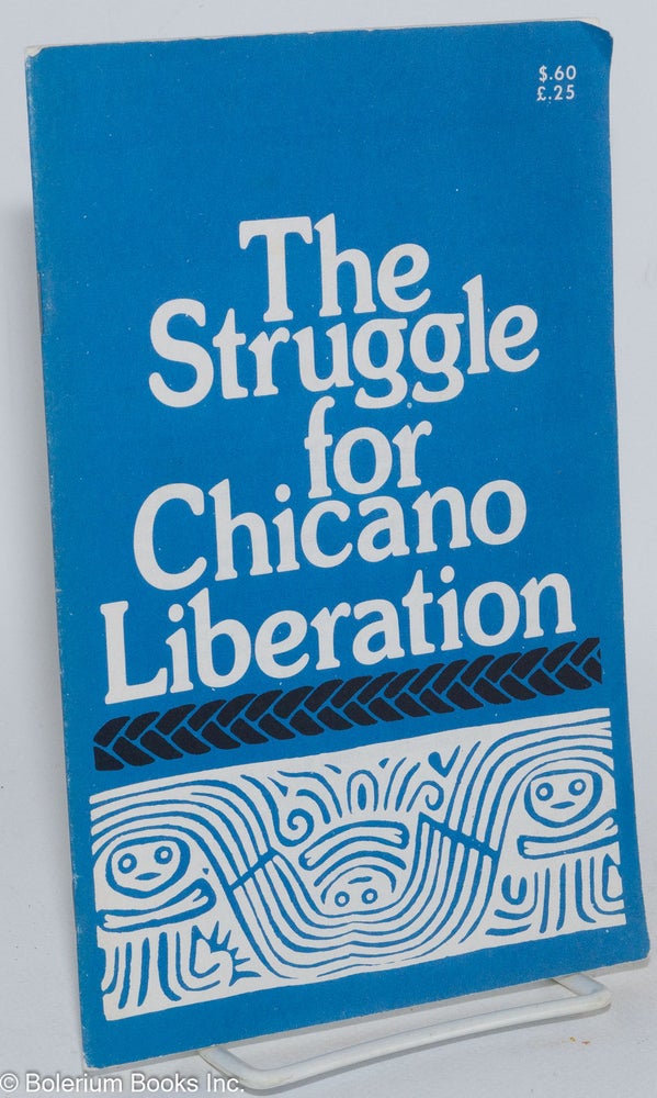 Cat.No: 12602 The struggle for Chicano liberation. Socialist Workers Party.