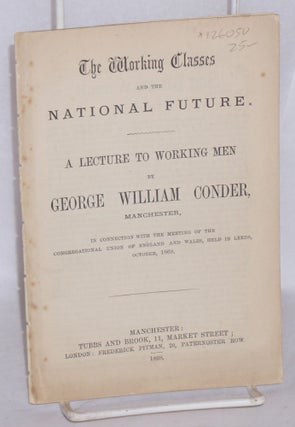 Cat.No: 126050 The working classes and the national future. A lecture to working men ......