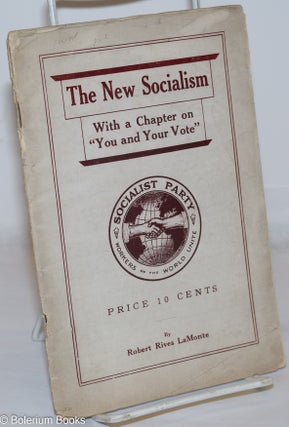 Cat.No: 126084 The new socialism, with a chapter on 'you and your vote'. Robert Rives...