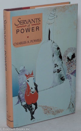 Cat.No: 126100 Servants of power. Charles A. Powell