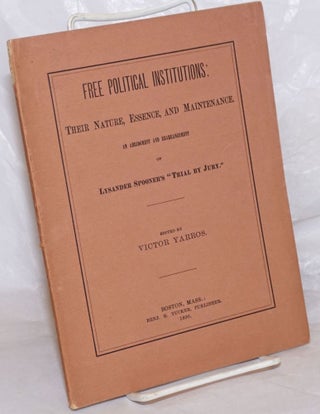 Cat.No: 126135 Free Political Institutions: their nature, essence and maintenance. An...