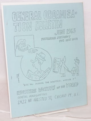 Cat.No: 126365 General Organization Bulletin of the Industrial Workers of the World for...