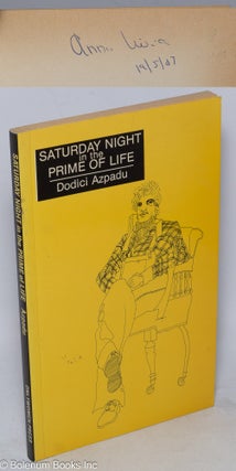 Cat.No: 126416 Saturday Night in the Prime of Life: a novel. Dodici Azpadu, Anna Livia...