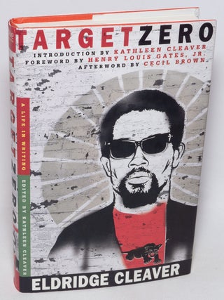 Cat.No: 126495 Target zero: a life in writing. Eldridge Cleaver, Kathleen Cleaver, Henry...