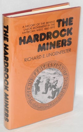 Cat.No: 1265 The hardrock miners; a history of the mining labor movement in the American...