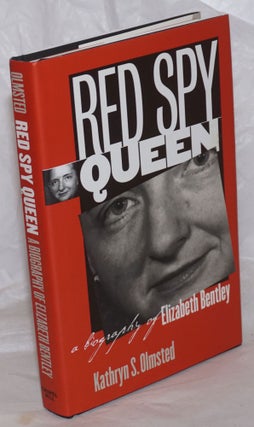 Cat.No: 126536 Red spy queen, a biography of Elizabeth Bentley. Kathryn S. Olmsted