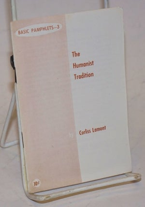 Cat.No: 126568 The Humanist Tradition. Corliss Lamont