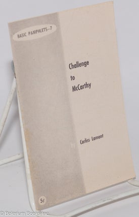 Cat.No: 126602 Challenge to McCarthy. Corliss Lamont