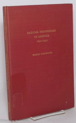 Cat.No: 126637 Radical periodicals in America, 1890-1950. With a genealogical chart and a...