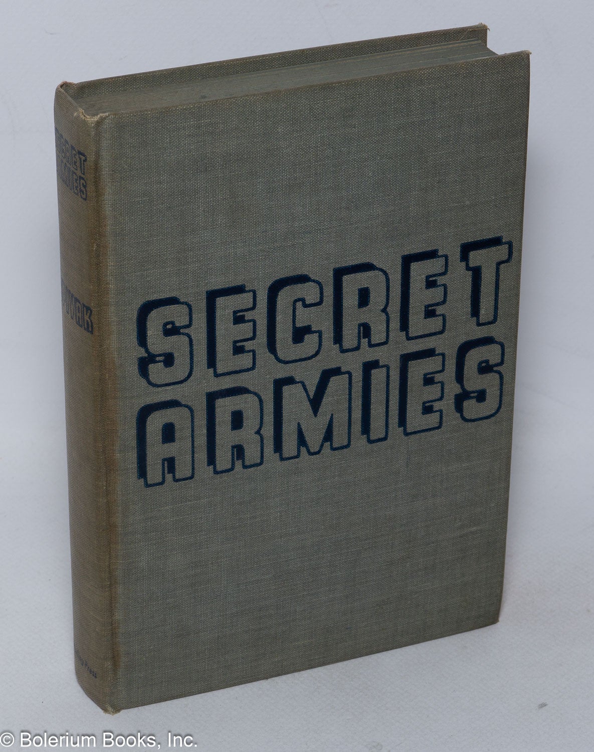 Secret armies; the new technique of Nazi warfare | John L. Spivak