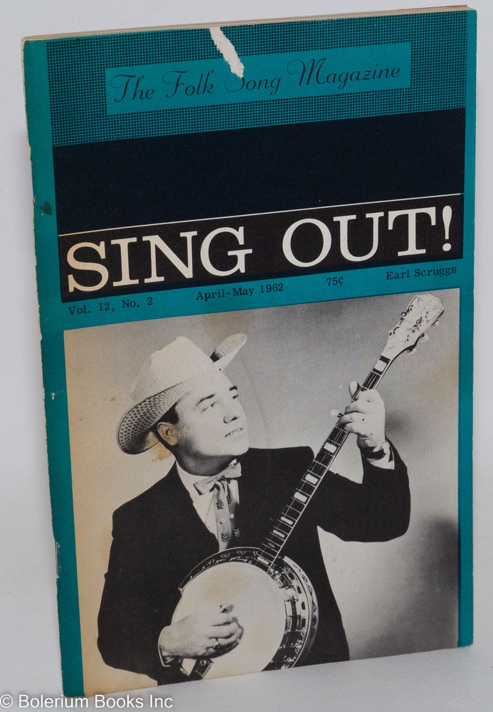 Cat.No: 126748 Sing out! the folk song magazine; vol. 12, no. 2, April/May 1962: Earl Scruggs cover story. Irwin Silber.