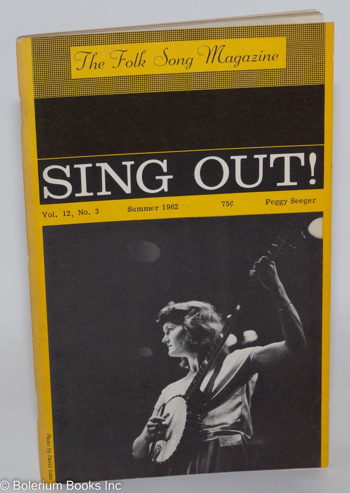 Cat.No: 126749 Sing out! the folk song magazine; vol. 12, no. 3, Summer 1962: Peggy Seeger cover story. Irwin Silber.