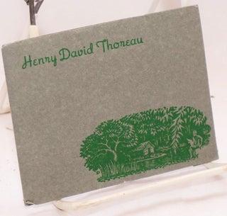 Henry David Thoreau, a few excerpts from his work. Selected by Joseph Ishill