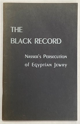 Cat.No: 126888 The Black record; Nasser's persecution of Egyptian Jewry