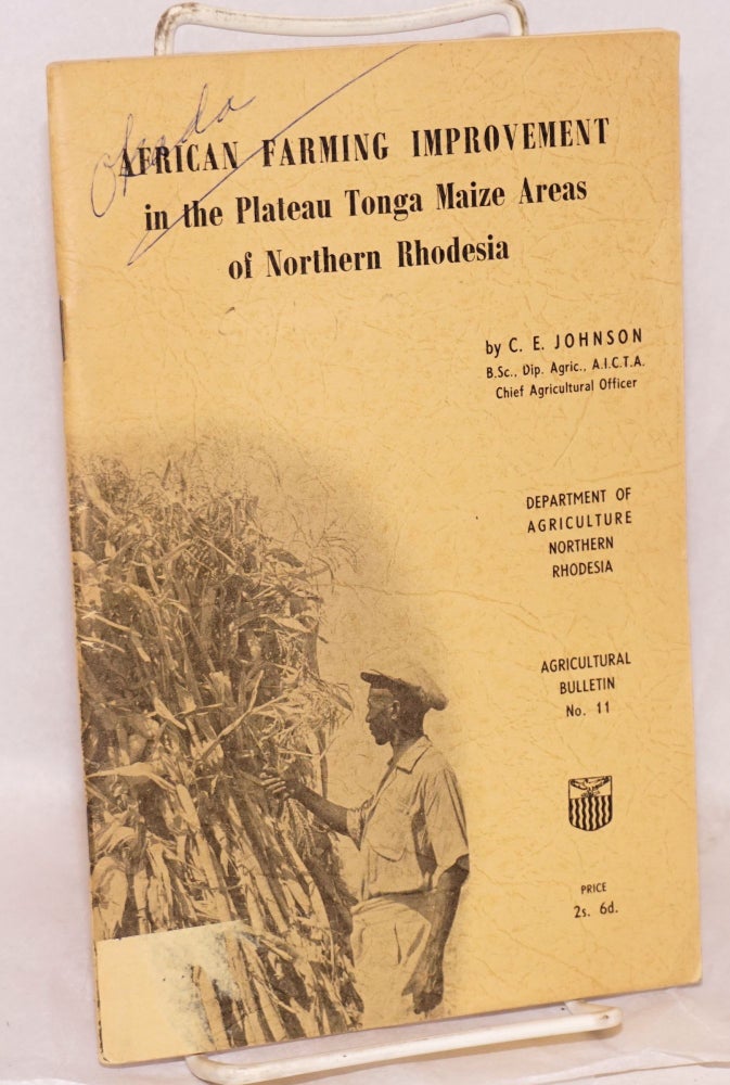Cat.No: 126889 African Farming Improvement in the Plateau Tonga Maize areas of Northern Rhodesia. C. E. Johnson.