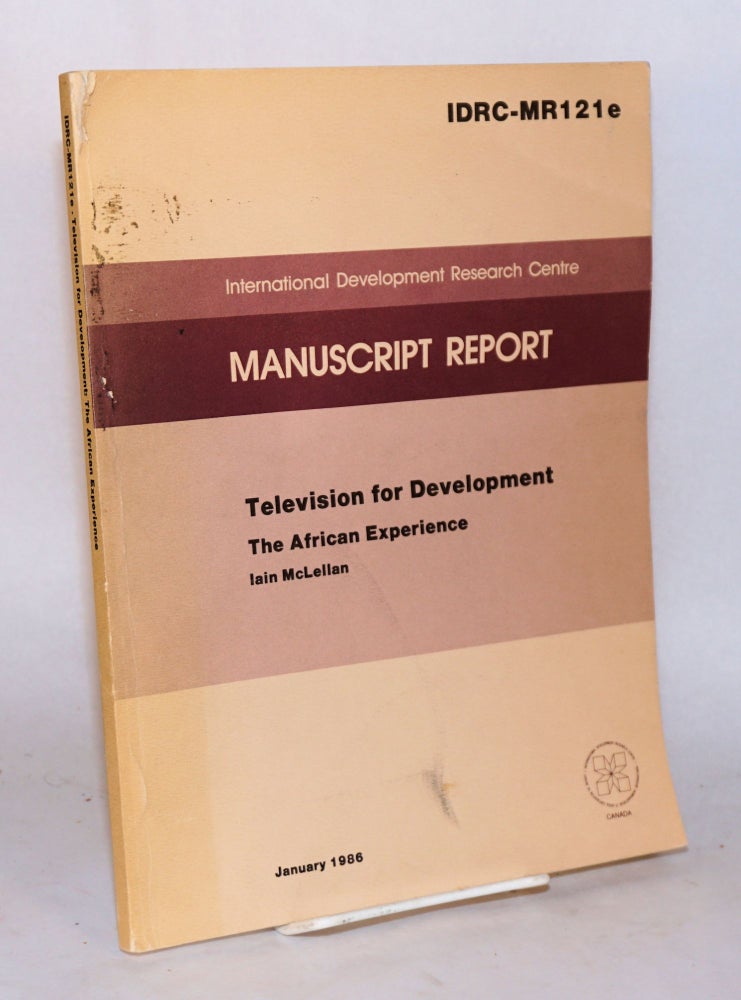 Cat.No: 126894 Television for development: the African experience. Iain McLellan.