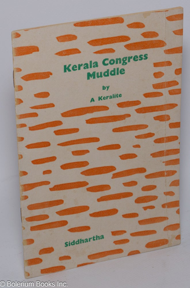 Cat.No: 126941 Kerala Congress muddle. "A Keralite"