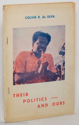 Cat.No: 126949 Their politics - and ours. Thirteen articles from 'Samasamajist' Ceylon CP...