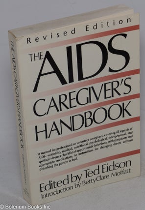 Cat.No: 127037 The AIDS caregiver's handbook: revised edition. Ted Eidson, BettyClare...