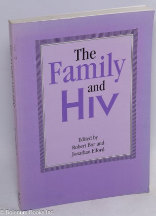 Cat.No: 127049 The Family and HIV. Robert Bor, Jonathan Elford, E. Maxine Ankrah Carol...