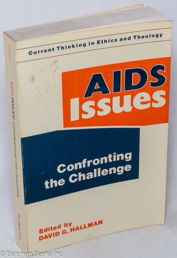 Cat.No: 127054 AIDS issues; confronting the challenge. David G. Hallman, Jonathan Mann, Dr. Mervyn Silverman David G. Hallman, Dr. Cécile De Sweemer.