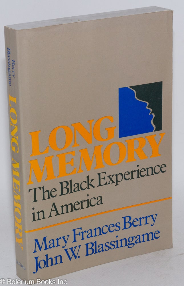 Cat.No: 127057 Long memory; the black experience in America. Mary Frances Berry, John W. Blassingame.