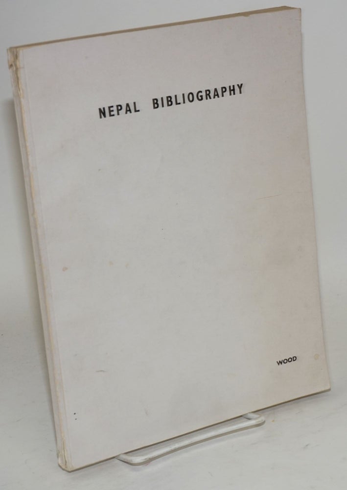 Cat.No: 127108 Nepal Bibliography. Hugh B. Wood.