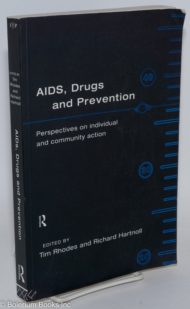 Cat.No: 127121 AIDS, drugs and prevention; perspectives on individual and commu ity action. Tim Rhodes, edsitors Richard Hartnoll.
