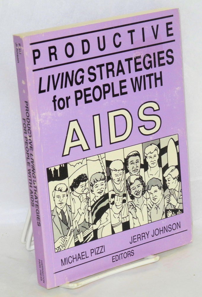 Cat.No: 127141 Productive living strategies for people with AIDS. Michael Pizzi, Jerry Johnson.