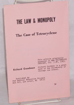 Cat.No: 127166 The law & monopoly. The case of Tetracyclene. Richard Goodman