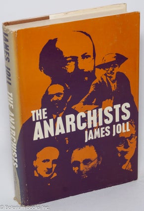 Cat.No: 1272 The Anarchists. James Joll