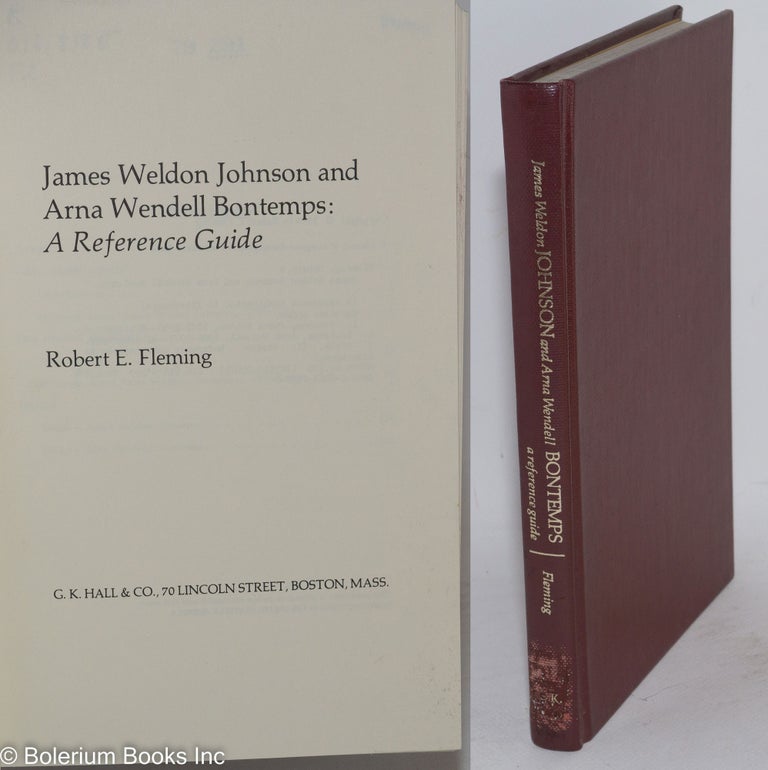 Cat.No: 127268 James Weldon Johnson and Arna Wendell Bontemps: a reference guide. Robert E. Fleming.