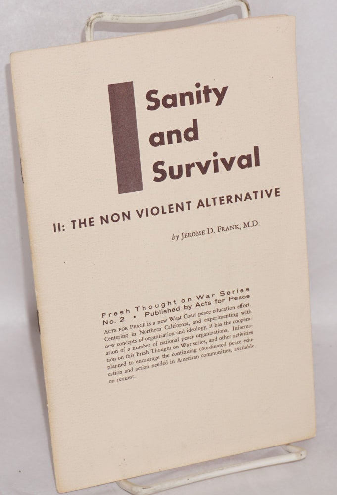 Cat.No: 127287 Sanity and survival. II: The non violent alternative. Jerome D. Frank.